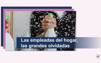 Las empleadas del hogar, las grandes olvidadas